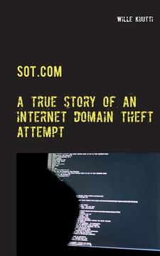 portada Sot.com: a true story of an internet domain theft attempt (en Inglés)