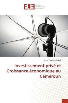 portada Investissement privé et Croissance économique au Cameroun (in French)