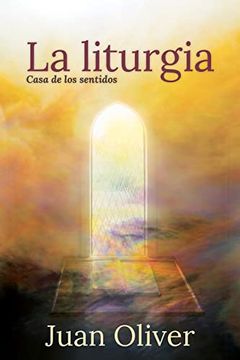portada La Liturgia: Casa de los Sentidos