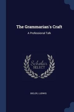 portada The Grammarian's Craft: A Professional Talk (en Inglés)
