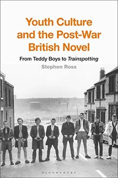 portada Youth Culture and the Post-War British Novel: From Teddy Boys to Trainspotting (en Inglés)