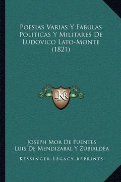 portada Poesias Varias y Fabulas Politicas y Militares de Ludovico Lpoesias Varias y Fabulas Politicas y Militares de Ludovico Lato-Monte (1821) Ato-Monte (1821)