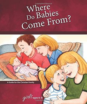 portada Where Do Babies Come From?: For Girls Ages 6-8 - Learning About Sex (Learning about Sex (Hardcover)) (in English)