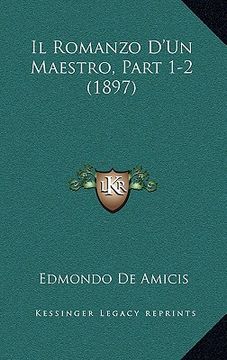 portada Il Romanzo D'Un Maestro, Part 1-2 (1897) (en Italiano)