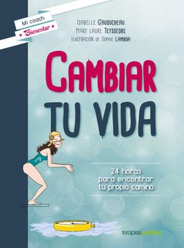portada Cambiar tu Vida: 24 Horas Para Encontrar tu Propio Camino (in Spanish)