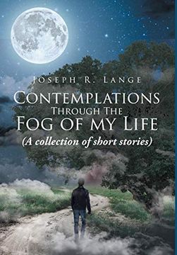 portada Contemplations Through the fog of my Life: (a Collection of Short Stories) (en Inglés)