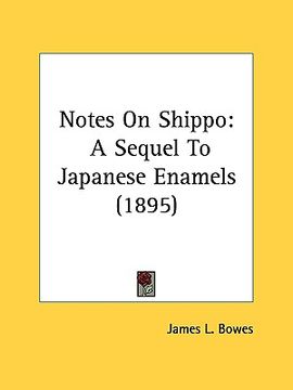 portada notes on shippo: a sequel to japanese enamels (1895) (in English)