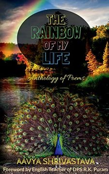 portada The Rainbow of my Life: Anthology of Poems (en Inglés)