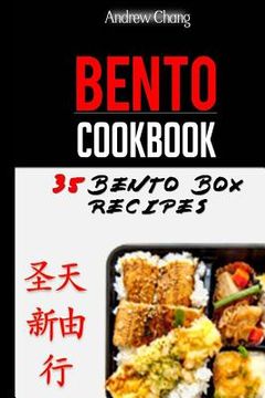 portada Bento Cookbook: 35 Delicious & Nutritious Bento Box Recipes For The Healthiest Lunch Choice You Can Make (en Inglés)