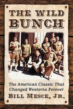portada The Wild Bunch: The American Classic That Changed Westerns Forever