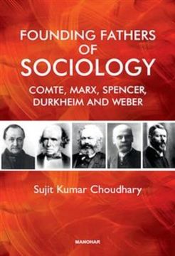 Founding Fathers of Sociology. Camte, Marx, Spencer, Durkheim and Weber (en Inglés)