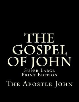 portada The Gospel of John: Super Large Print Edition (en Inglés)