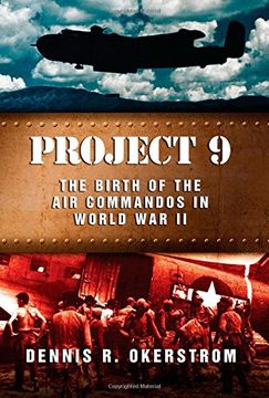 portada Project 9: The Birth of the Air Commandos in World War II (American Military Experience)
