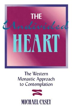 portada The Undivided Heart: The Western Monastic Approach to Contemplation. (en Inglés)