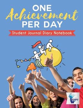 portada One Achievement per Day Student Journal Diary Notebook (en Inglés)