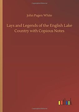portada Lays and Legends of the English Lake Country With Copious Notes 