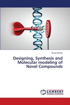 portada Designing, Synthesis and Molecular modeling of Novel Compounds