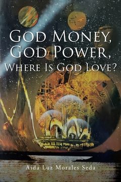 portada God Money, God Power, Where Is God Love? (in English)