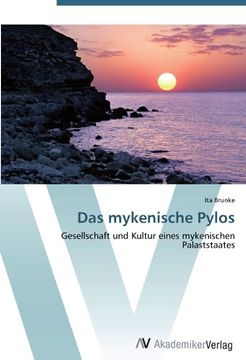 portada Das mykenische Pylos: Gesellschaft und Kultur eines mykenischen Palaststaates