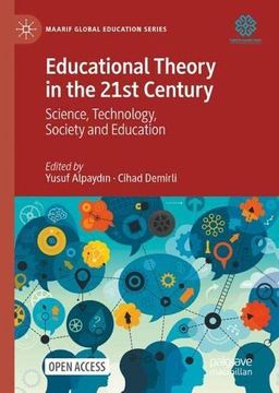 portada Educational Theory in the 21St Century: Science, Technology, Society and Education (Maarif Global Education Series) (en Inglés)