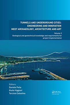 portada Tunnels and Underground Cities: Engineering and Innovation Meet Archaeology, Architecture and Art: Volume 3: Geological and Geotechnical Knowledge and Requirements for Project Implementation (en Inglés)