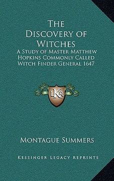 portada the discovery of witches: a study of master matthew hopkins commonly called witch finder general 1647 (in English)