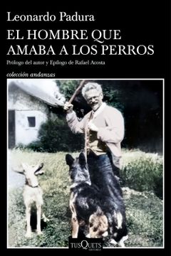 portada El Hombre que Amaba a los Perros (Edición 15 Aniversario)