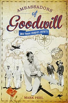 portada Ambassadors of Goodwill: MCC Tours 1946/47-1970/71