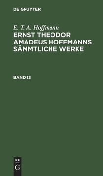 portada Ernst Theodor Amadeus Hoffmanns sã Â¤Mmtliche Werke Ernst Theodor Amadeus Hoffmanns sã Â¤Mmtliche Werke (German Edition) [Hardcover ] (en Alemán)