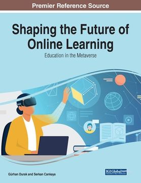 portada Shaping the Future of Online Learning: Education in the Metaverse (en Inglés)