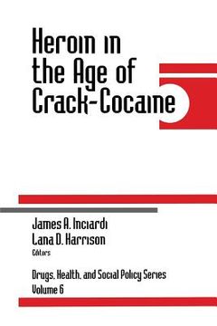 portada heroin in the age of crack-cocaine (in English)