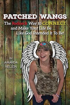 portada PATCHED WANGS: The Redneck Way to C.O.N.N.E.C.T. and Make Your Life Be Like God Intended It To Be! (en Inglés)