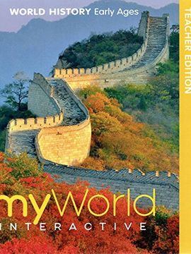 portada Myworld Interactive, World History: Early Ages, Teacher Edition, 9780328964611, 0328964611, 2019 (in English)