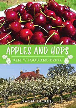 portada Apples and Hops: Kent's Food and Drink (en Inglés)