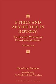 portada Ethics, Aesthetics and the Historical Dimension of Language: The Selected Writings of Hans-Georg Gadamer Volume II (en Inglés)