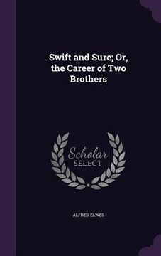 portada Swift and Sure; Or, the Career of Two Brothers (in English)