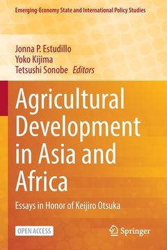 portada Agricultural Development in Asia and Africa: Essays in Honor of Keijiro Otsuka (en Inglés)