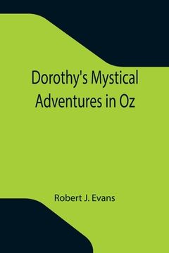 portada Dorothy's Mystical Adventures in Oz (en Inglés)
