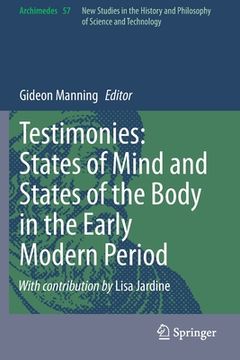 portada Testimonies: States of Mind and States of the Body in the Early Modern Period (en Inglés)