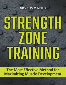 portada Strength Zone Training: The Most Effective Method for Maximizing Muscle Development (en Inglés)