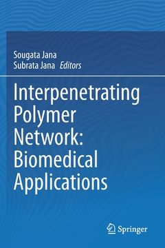 portada Interpenetrating Polymer Network: Biomedical Applications (en Inglés)