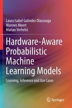 portada Hardware-Aware Probabilistic Machine Learning Models: Learning, Inference and Use Cases (en Inglés)