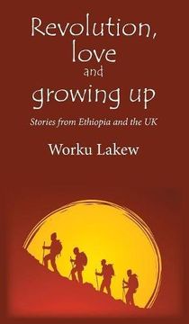 portada Revolution, Love and Growing Up: Stories from Ethiopia and the UK