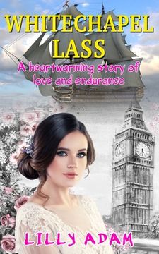 portada Whitechapel Lass: A heartwarming story of love and endurance (en Inglés)