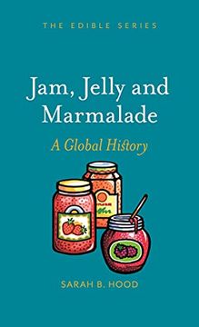 portada Jam, Jelly and Marmalade: A Global History (en Inglés)