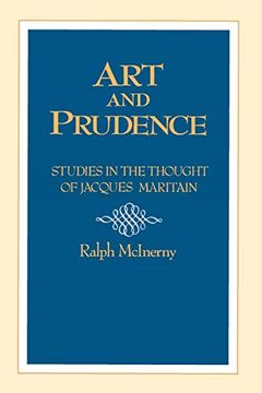 portada Art and Prudence: Studies in the Thought of Jacques Maritain: 1 (Publications of the Jacques Maritain Center) 