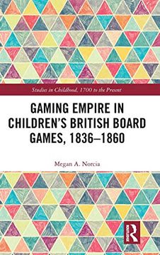 portada Gaming Empire in Children's British Board Games, 1836-1860 (Studies in Childhood, 1700 to the Present) (in English)