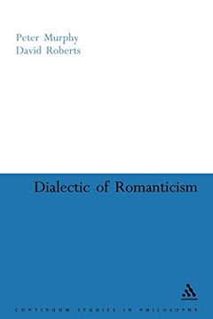 portada Dialectic of Romanticism (Continuum Studies in Philosophy, 2) (en Inglés)