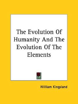 portada the evolution of humanity and the evolution of the elements (en Inglés)