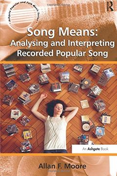 portada Song Means: Analysing and Interpreting Recorded Popular Song (Ashgate Popular and Folk Music Series) (in English)